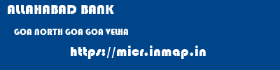ALLAHABAD BANK  GOA NORTH GOA GOA VELHA   micr code
